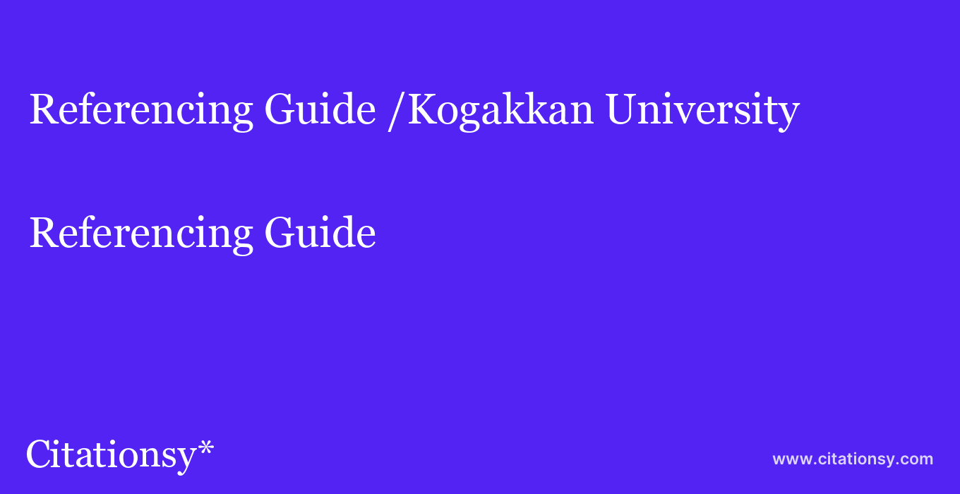 Referencing Guide: /Kogakkan University